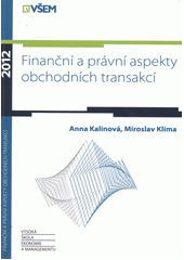 kniha Finanční a právní aspekty obchodních transakcí, Vysoká škola ekonomie a managementu 2012