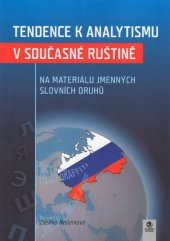 kniha Tendence k analytismu v současné ruštině Na materiálu jmenných slovních druhů, Universitas Ostraviensis Facultas Philosophica 2013