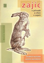 kniha Zajíc v přírodě a chov v zajetí, Matice lesnická 2002