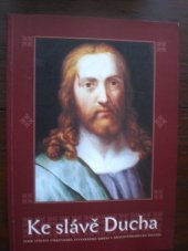 kniha Ke slávě Ducha sedm století církevního výtvarného umění v Královéhradecké diecézi : [Východočeská galerie v Pardubicích, od 20. prosince 2002 do 31. srpna 2004], Východočeská galerie 2003