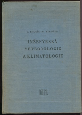 kniha Inženýrská meteorologie a klimatologie Celost. vysokošk. učebnice : Určeno pracovníkům v územním pl., projektantům a technikům v praxi, SNTL 1959