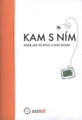 kniha Kam s ním, aneb, Jak to bylo u nás doma, Asekol 2009