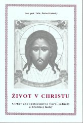 kniha Život v Christu cirkev ako spoločenstvo viery, jednoty a bratskej lásky, vlasní náklad 1988