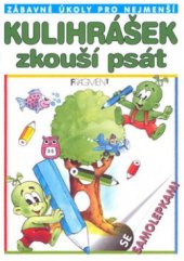 kniha Kulihrášek zkouší psát zábavné úkoly pro nejmenší : se samolepkami, Fragment 2003