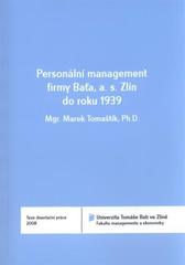 kniha Personální management firmy Baťa, a.s. Zlín do roku 1939 = The personnel department of the Bata Shoe company Zlín till 1939 : teze disertační práce, Univerzita Tomáše Bati ve Zlíně 2011