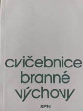 kniha Cvičebnice branné výchovy pro druhý stupeň základních škol, SPN 1989