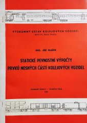 kniha Statické pevnostní výpočty prvků nosných částí kolejových vozidel, Výzkumný ústav kolejových vozidel 1969