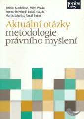 kniha Aktuální otázky metodologie právního myšlení, Leges 2014