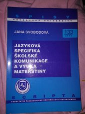 kniha Jazyková specifika školské komunikace a výuka mateřštiny, Ostravská univerzita, Pedagogická fakulta 2000