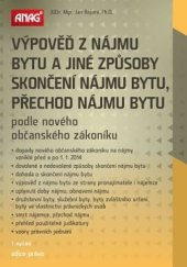 kniha Výpověď z nájmu bytu a jiné způsoby skončení nájmu bytu, přechod nájmu bytu podle nového občanského zákoníku 2014, Anag 2014