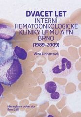 kniha Dvacet let Interní hematoonkologické kliniky LF MU a FN Brno 1989-2009, Masarykova univerzita 2011