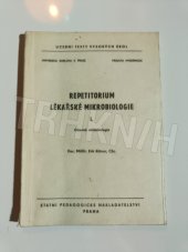 kniha Repetitorium lékařské mikrobiologie 1. [díl], - Obecná mikrobiologie - Určeno pro posl. fak. hygienické., SPN 1969