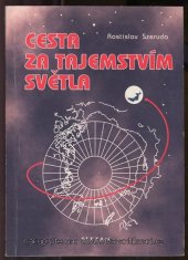 kniha Cesta za tajemstvím světla na pomezí mezi fyzikou a psychologií, Slezan 1995