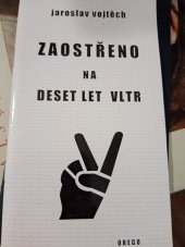 kniha Zaostřeno na deset let VLTR (Velká Listopadová Textilní Revoluce) : epigramy, satirické básně a parodie z let 1989-1999, Orego 1999