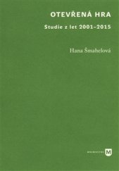 kniha Otevřená hra Studie z let 2001-2015, Univerzita Karlova, Filozofická fakulta 2016