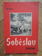 kniha Soběslav 1390-1940 : [k pětistému padesátému výročí udělení městských práv], Jan Lintner 1941