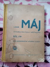 kniha Máj Díl IV čítanka pro školy měšťanské : (pro jednoroční učebné kursy)., Česká grafická Unie 1936