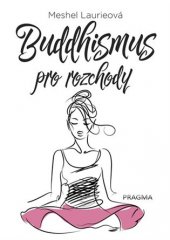 kniha Buddhismus pro rozchody, Pragma 2018
