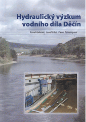 kniha Hydraulický výzkum vodního díla Děčín, Výzkumný ústav vodohospodářský Tomáše Garrigua Masaryka 2008