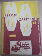 kniha Stroje a zařízení 2. [díl], - Motory - Učební text pro 2. roč. odb. učilišť a učňovských škol oboru stroj. a ručního zpracování kovů., SPN 1960