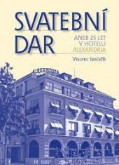 kniha Svatební dar aneb 25 let v hotelu Alexandria, Luhačovický okrašlovací spolek Calma 2013