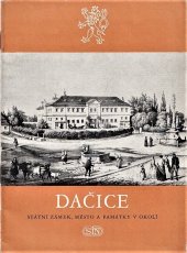 kniha Dačice státní zámek, město a památky v okolí, Sportovní a turistické nakladatelství pro Státní ústav památkové péče a ochrany přírody 1960