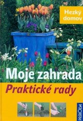 kniha Moje zahrada Praktické rady, Príroda 2009