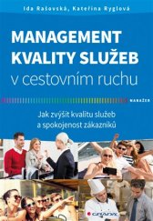 kniha Management kvality služeb v cestovním ruchu Jak zvýšit kvalitu služeb a spokojenost zákazníků, Grada 2017