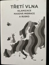 kniha Třetí vlna - islamizace, masová migrace a Rusko, Lukáš Lhoťan v Pstruží 2022