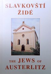 kniha Slavkovští Židé = The Jews of Austerlitz, Židovská obec 1998