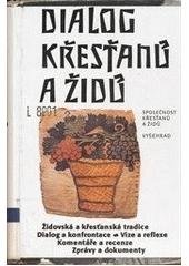 kniha Dialog křesťanů a Židů [výbor textů ze Zpravodaje Společnosti křesťanů a Židů z let 1991-1998, Vyšehrad 1999