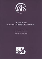 kniha Změny v řízení podniků v postkrizovém období sborník z konference : Praha, 26.-27. května 2010, Vysoká škola finanční a správní 2010