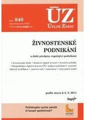 kniha Živnostenské podnikání a další předpisy regulující podnikání : živnostenské úřady, obsahové náplně živností, investiční pobídky, Hospodářská a Agrární komora ČR, podpora podnikání, uznávání odborné kvalifikace, cestovní ruch, zastavárny, volný pohyb služeb : podle stavu k 2.5.2, Sagit 2011