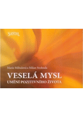 kniha Veselá mysl umění pozitivního života, Santal 2005