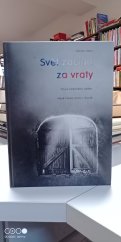 kniha Svět začíná za vraty Osud válečného dítěte, které hledá místo v životě, Nová Forma 2015