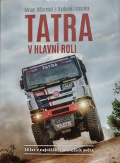 kniha Tatra v hlavní roli 30 let v nejtěžších soutěžích světa, Tatra trucks 2016