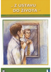 kniha "Z ústavu do života" (podpora rozvoje sociálních a komunikačních dovedností dětí), Člověk v tísni - společnost při ČT 2005