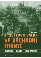 kniha 2. světová válka na východní frontě [historie, fakta, dokumenty], CPress 2012