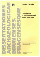 kniha Jižní Čechy v mladší a pozdní době bronzové, Masarykova univerzita 2009