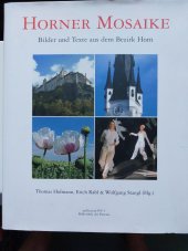 kniha Horner Mosaike Bilder und Texte aus dem Bezirk Horn, Bibliothek der Provinz 2005