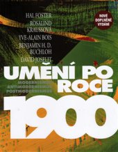 kniha Umění po roce 1900 Modernismus, antimodernismus, postmodernismus, Slovart 2015