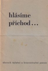 kniha Hlásíme příchod-- [sborník žalářní a koncentrační poesie], Svaz osvobozených politických vězňů 1945