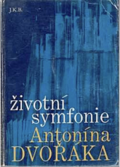 kniha Životní symfonie Antonína Dvořáka Podtitul: Antonín Dvořák, zajímavý pohled českého arcibiskupa, Křesťanská akademie Řím 1971