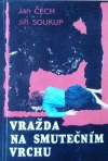 kniha Vražda na Smutečním vrchu krimi příběhy, které se skutečně staly, Sorgend & Public 1992