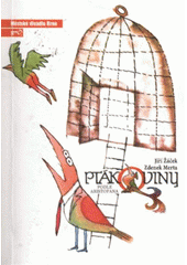 kniha Jiří Žáček, Zdenek Merta - Ptákoviny podle Aristofana devátá inscenace šedesáté páté sezony 2009/2010 : premiéra 24. dubna 2010 na Hudební scéně Městského divadla Brno, Městské divadlo Brno 2010