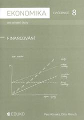 kniha Ekonomika pro střední školy 8, - Financování - cvičebnice., Eduko 2010