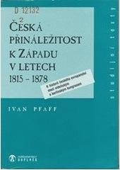 kniha Česká přináležitost k Západu v letech 1815-1878 k historii českého evropanství mezi vídeňským a berlínským kogresem, Doplněk 1996