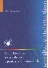 kniha Transliterátor a vizualizátor v praktických situacích, Česká komora tlumočníků znakového jazyka 2008