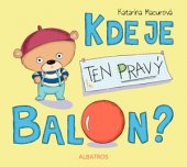 kniha Kde je ten pravý balon?, Albatros 2016