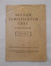 kniha Seznam turistických cest s ubytovnami Léto 1955 : Pomůcka pro všeobec. vzdělávací, pedagog. a odb. školy a pro učitele, SPN 1955